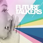 Future Talkers : Mon avis en 2022