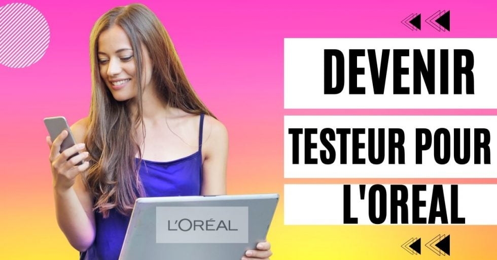 Loreal Testeur : Tester les produits gratuitement